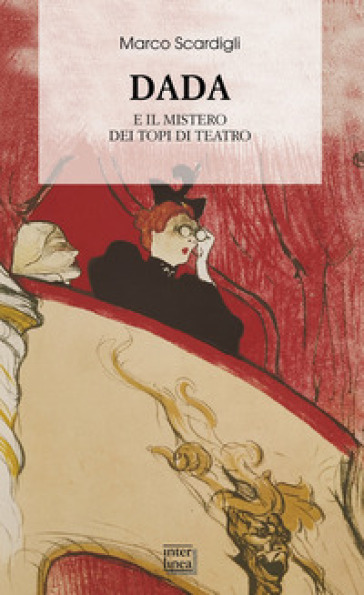 Dada. Il mistero dei topi di teatro - Marco Scardigli - Libro - Mondadori  Store