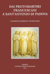Dai protomartiri francescani a sant Antonio di Padova. Atti della Giornata di studi (Terni, 11 giugno 2010)