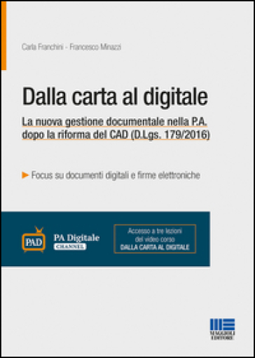 Dalla carta al digitale. La nuova gestione documentale nella P.A. dopo la riforma del CAD...