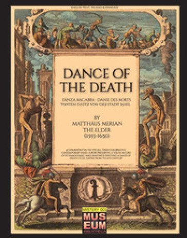 Dance of the death-Danza macabra-Danse des morts-Todten-Tantz von der Stadt Basel di Matth...