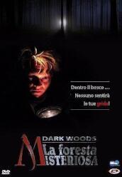 Dark Woods - La Foresta Misteriosa