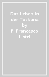 Das Leben in der Toskana