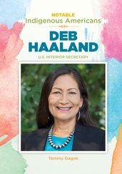 Deb Haaland: U.S. Interior Secretary