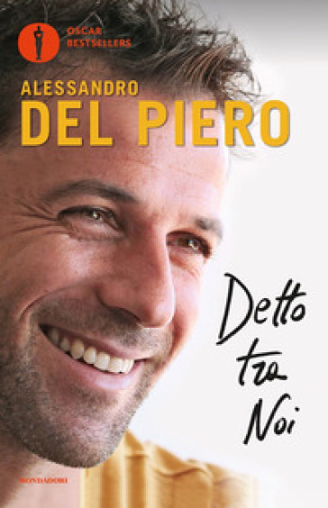 Detto tra noi - Alessandro Del Piero