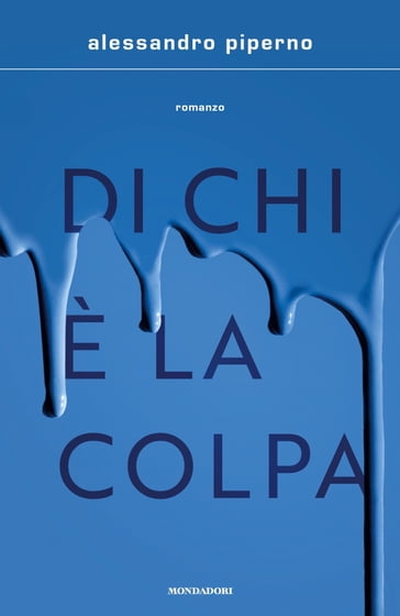 Di chi è la colpa - Alessandro Piperno - eBook - Mondadori Store
