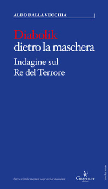 Diabolik dietro la maschera. Indagine sul Re del Terrore