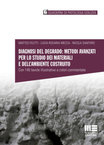 Diagnosi del degrado: metodi avanzati per lo studio dei materiali e dell'ambiente costruito