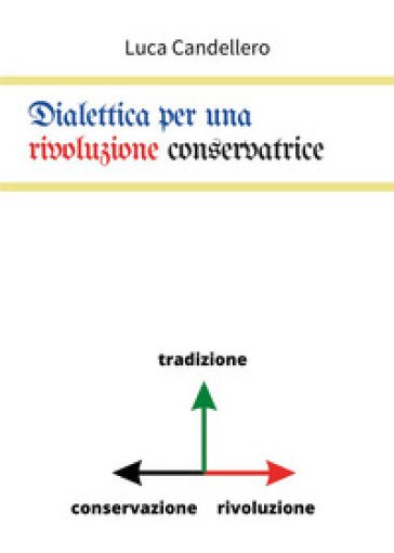 Dialettica per una rivoluzione conservatrice