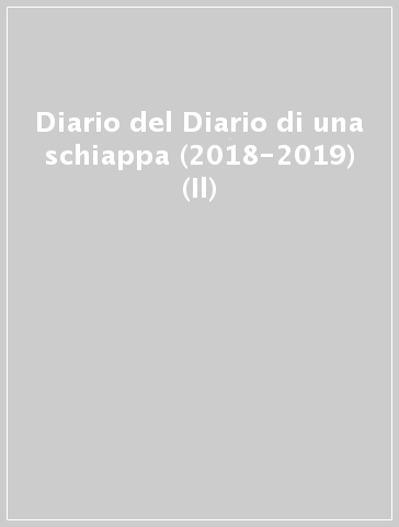 Diario del Diario di una schiappa (2018-2019) (Il) - - Libro - Mondadori  Store