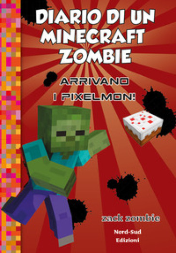 Diario di un Minecraft Zombie. 12: Arrivano i Pixelmon - Zack Zombie -  Libro - Mondadori Store