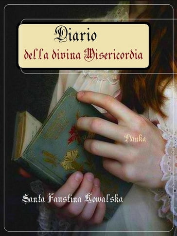 Diario della divina Misericordia - Santa Faustina Kowalska - eBook -  Mondadori Store