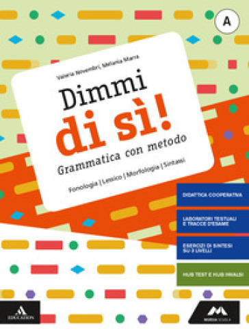 Dimmi di sì! Grammatica con metodo. Per la Scuola media. Con e-book. Con espansione online...