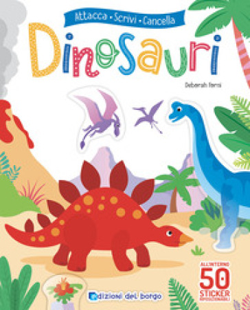 Dinosauri. Attacca scrivi cancella. Con adesivi. Ediz. a colori. Con  pennarello cancellabile - Roberta Fanti - Libro - Mondadori Store