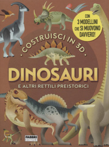 Dinosauri e altri rettili volanti. Costruisci in 3D. Ediz. a colori. Con  gadget - Michael J. Benton - Libro - Mondadori Store