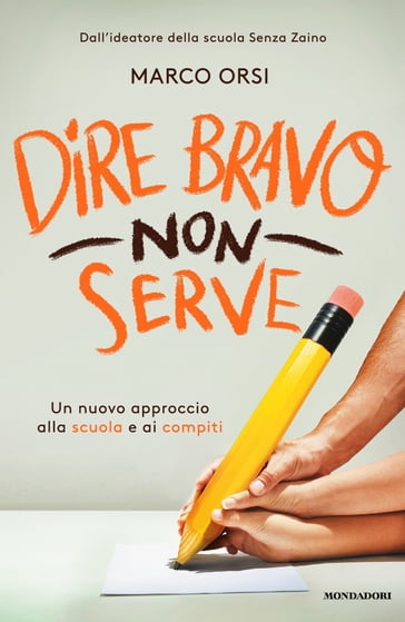 Dire bravo non serve - Marco Orsi - eBook - Mondadori Store