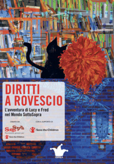 Diritti a rovescio. L'avventura di Lucy e Fred nel Mondo SottoSopra