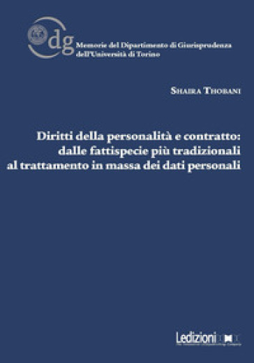 Diritti della personalità e contratto. Dalle fattispecie più tradizionali al trattamento i...