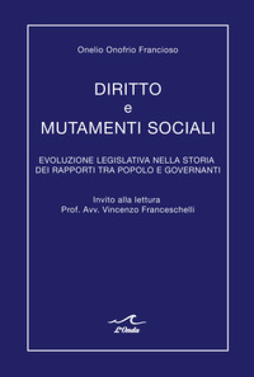 Diritto e mutamenti sociali. Evoluzione legislativa nella storia dei rapporti tra popolo e governanti