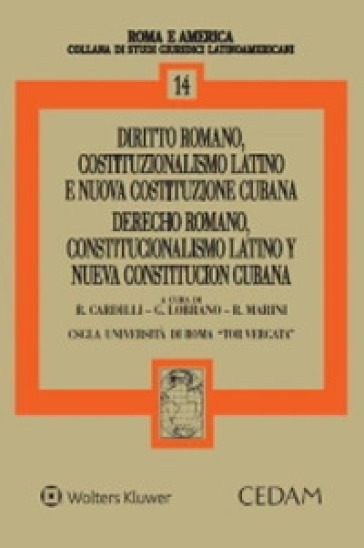 Diritto romano, costituzionalismo latino e nuova costituzione cubana-Derecho romano, costitucionalismo latino y nueva costitucion cubana