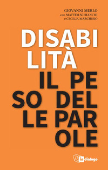 Disabilità il peso delle parole - Giovanni Merlo