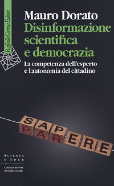 Disinformazione scientifica e democrazia. La competenza dell'esperto e l'autonomia del cit...