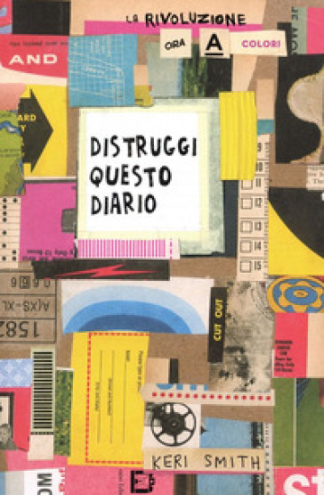 Distruggi questo diario (ora a colori) - Keri Smith - Libro - Mondadori  Store