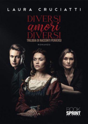 Diversi amori diversi - Laura Cruciatti - Libro - Mondadori Store