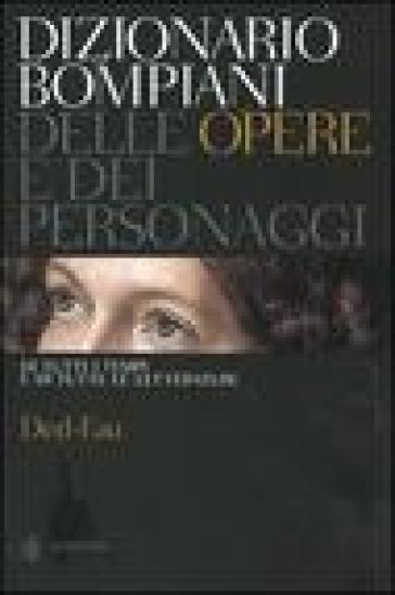 Dizionario Bompiani delle opere e dei personaggi di tutti i tempi e di tutte le letterature. Vol. 3: Ded-Fau