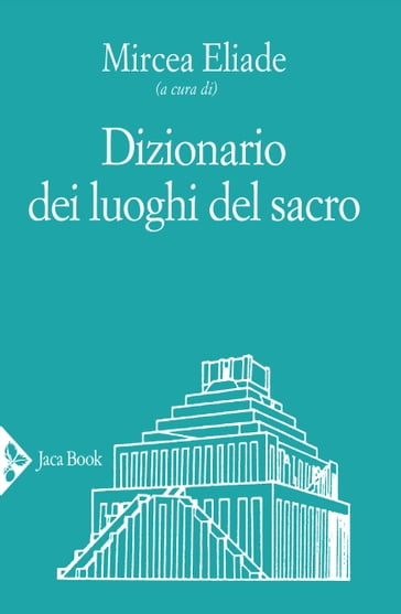 Dizionario dei luoghi del sacro - Mircea Eliade - eBook - Mondadori Store