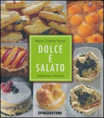 Dolce e salato - M. Cristina Ferrari, Sebastiano Molani - Libro - Mondadori  Store