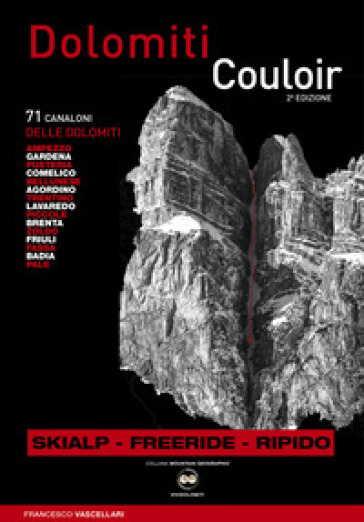 Dolomiti Couloir. I canaloni delle Dolomiti. Ediz. multilingue - Francesco Vascellari