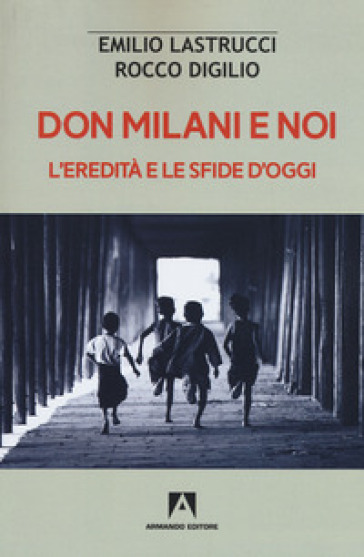 Don Milani e noi. L'eredità e le sfide d'oggi