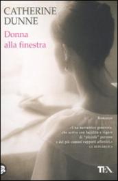Donna alla finestra - Catherine Dunne - Libro - Mondadori Store