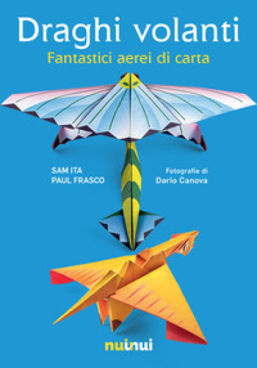 https://www.mondadoristore.it/img/Draghi-volanti-Fantastici-Paul-Frasco-Sam-Ita/ea978288975007/BL/BL/63/NZO/?tit=Draghi+volanti.+Fantastici+aerei+di+carta.+Ediz.+a+colori.+Con+60+fogli+di+carta+per+origami&aut=Sam+Ita