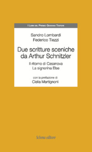 Due scritture sceniche da Arthur Schnitzler: Il ritorno di Casanova-La signorina Else