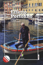 Effetto Portofino. Storie e sfide nel borgo unico al mondo. Ediz. italiana e inglese