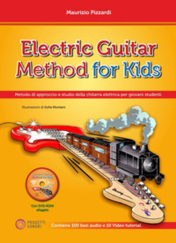 Electric guitar method for kids (Metodo di approccio e studio della  chitarra elettrica per giovani studenti). Con DVD ROM - Maurizio Pizzardi -  Libro - Mondadori Store