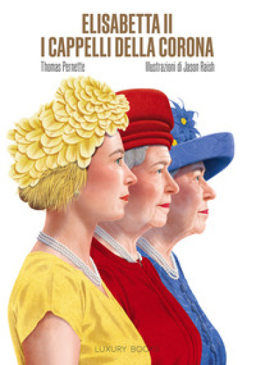 Elisabetta II. I cappelli della corona. Ediz. a colori - Thomas Pernette -  Libro - Mondadori Store