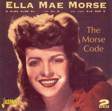 Ella mae morse-the morse code - 50 class - Ella Mae Morse