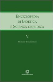 Enciclopedia di bioetica e scienza giuridica. Vol. 5: Evoluzionismo