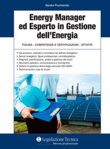 Energy manager ed esperto in gestione dell'energia. Figura, competenze e certificazioni, a...