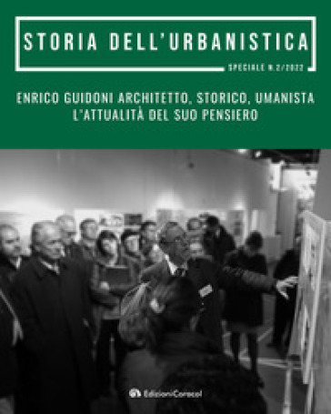 Enrico Guidoni architetto, storico, umanista. L'attualità del suo pensiero. Atti del conve...