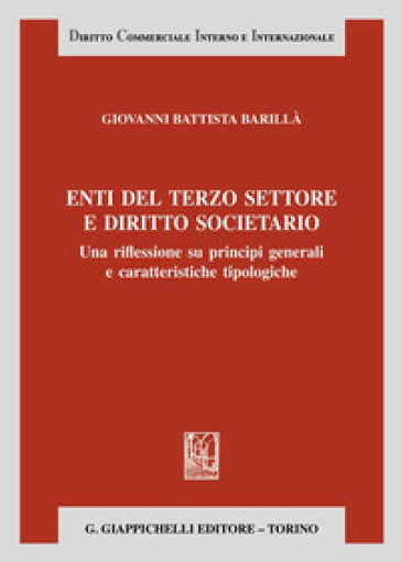 Enti del terzo settore e diritto societario. Una riflessione su principi generali e caratt...