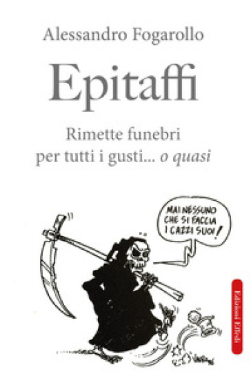 Epitaffi. Rimette funebri per tutti i gusti... O quasi