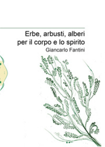 Erbe, arbusti, alberi per il corpo e lo spirito