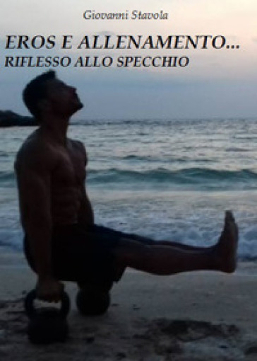 Eros e allenamento... riflesso allo specchio