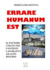 Errare humanum est. Il fattore umano nei contesti lavorativi ad alto rischio