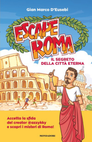 Escape Roma. Il segreto della città eterna - Gian Marco D