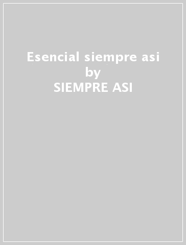 Esencial siempre asi - SIEMPRE ASI - Mondadori Store