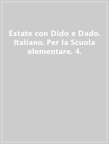 Estate con Dido e Dado. Italiano. Per la Scuola elementare. 4. - - Libro -  Mondadori Store